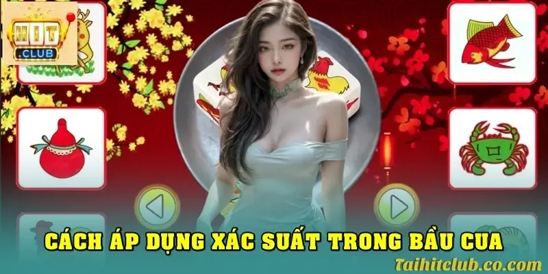 Cách áp dụng xác suất để tăng tỷ lệ thắng khi chơi bầu cua