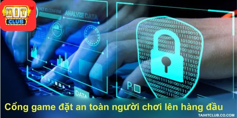 Cổng game đặt an toàn người chơi lên hàng đầu