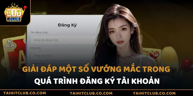 Giải đáp một số vướng mắc trong quá trình đăng ký tài khoản