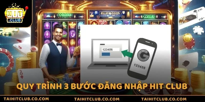 Quy trình 3 bước đăng nhập Hit Club siêu tốc dễ dàng
