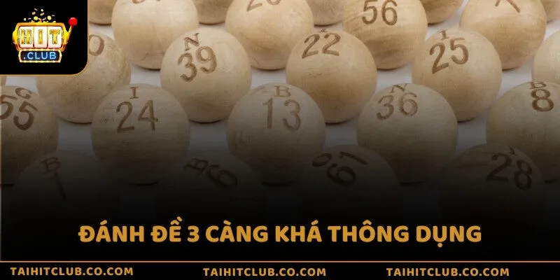 Đánh đề 3 càng khá thông dụng