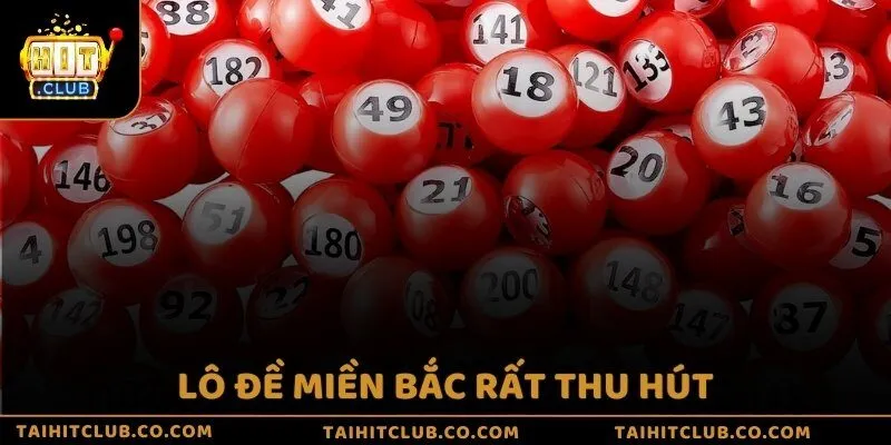 Lô đề miền Bắc rất thu hút
