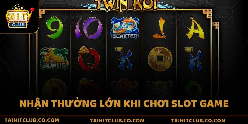 Nhận thưởng lớn khi chơi slot game
