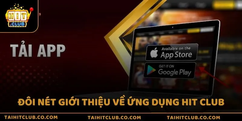 Đôi nét giới thiệu về ứng dụng Hit Club