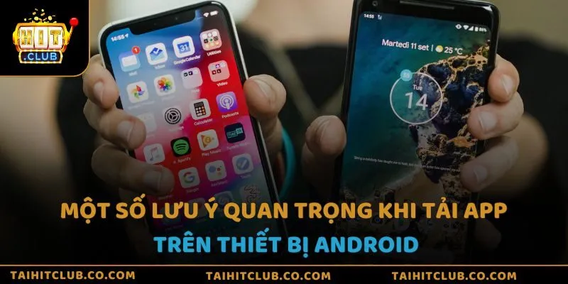 Một số lưu ý quan trọng khi tải app trên thiết bị android